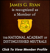 James G. Ryan Is Recognized As A Member Of The National Academy Of Distinguished Neutrals | Click To View Member Profile